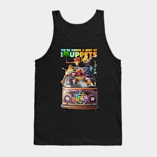 we're doing a best of the muppet mayhem 2 Tank Top